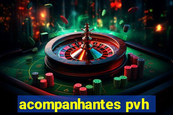 acompanhantes pvh